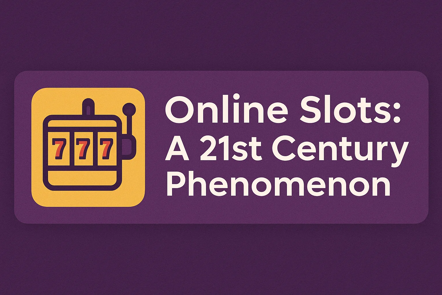 Online Slots: A 21st Century Phenomenon